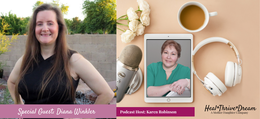 Podcast Episode 51: Heal Thrive Dream Guest: Diana Winkler - Karen ...