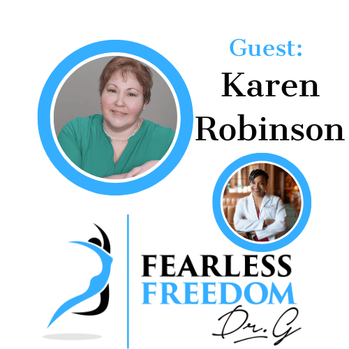 Sharing Your Authentic Self to Overcome Fears and Trauma: Karen Robinson